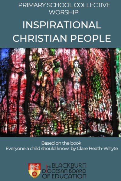 Inspirational Christian People - Collective Worship Resource