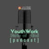 Youth Work State of Mind Podcast - Discussions around Christian youth ministry